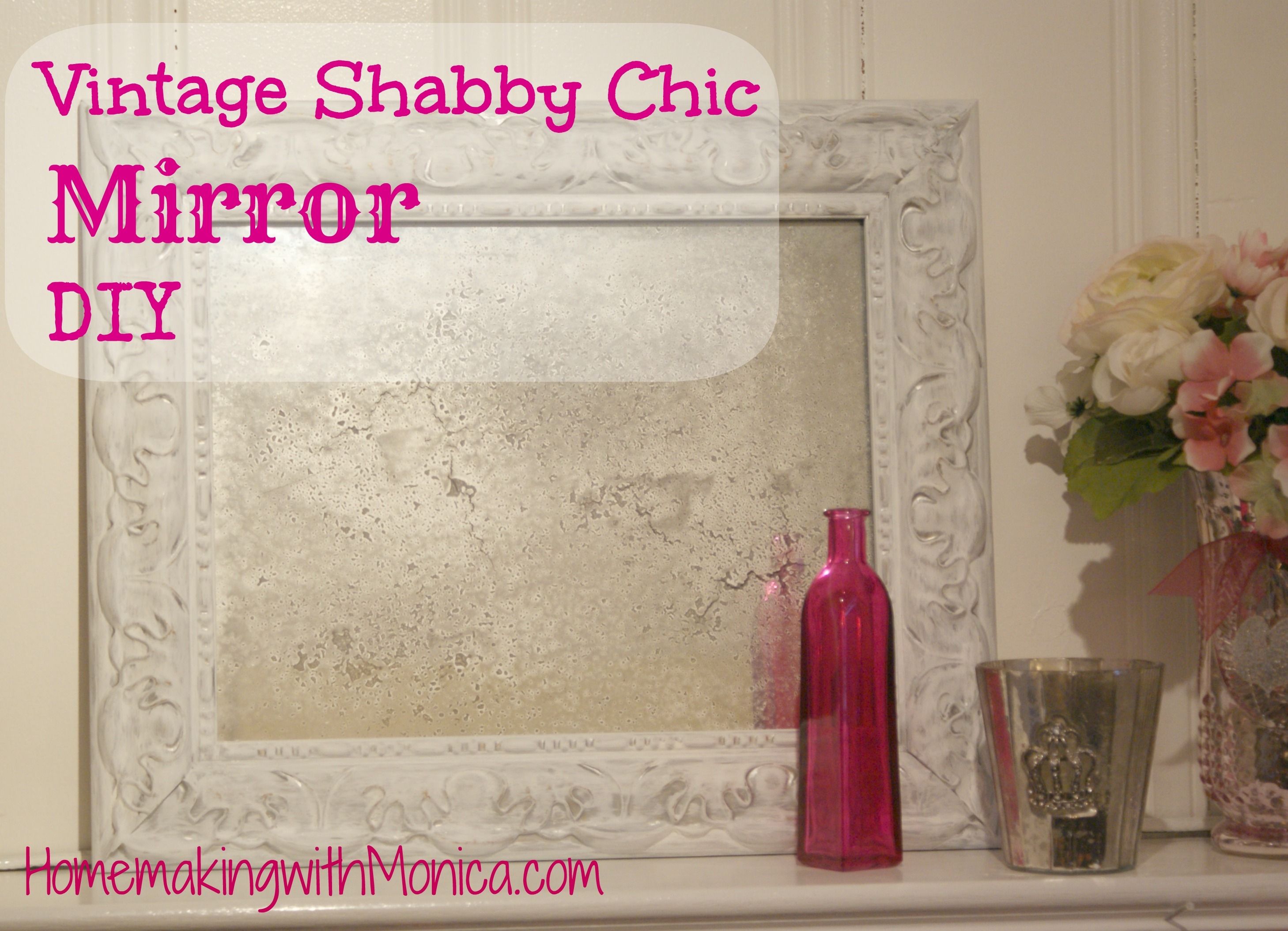 Vintage Shab Chic Mirror Diy Homemaking With Monica Throughout Vintage Shabby Chic Mirrors (View 3 of 15)