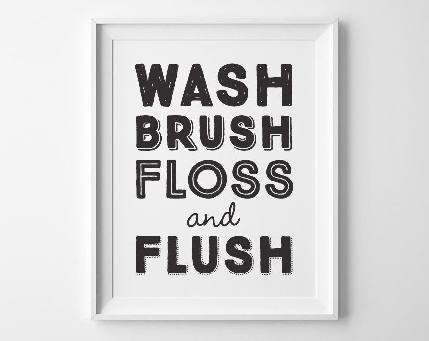 Bathroom Decor Wash Brush Floss Flush Sign Black And White With Regard To Black And White Bathroom Wall Art (View 16 of 20)