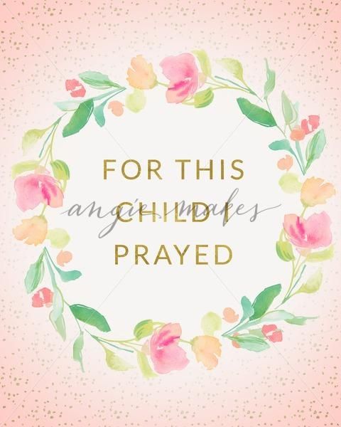 This Child I Prayed Wall Art Printable – Angie Makes Stock Shop Pertaining To For This Child I Prayed Wall Art (View 12 of 20)
