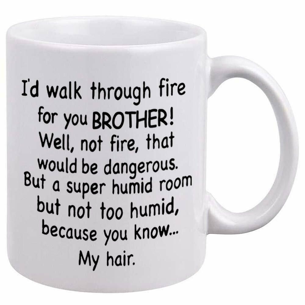 Funny Brother Gifts – I'D Walk Through Fire For You Brother Pertaining To Brode Ceramic Garden Stools (View 20 of 25)